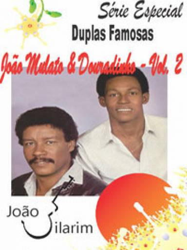 Srie Duplas Famosas - Joo Mulato e Douradinho - Volume 02 - Com CD de udio para os solos.