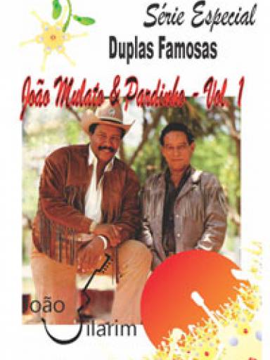 Srie Duplas Famosas - Joo Mulato e Pardinho - Volume 01 - Com CD de udio para os solos.