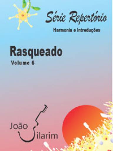 Srie Repertrio - Volume 6 - Rasqueado - Com CD de udio para os solos.