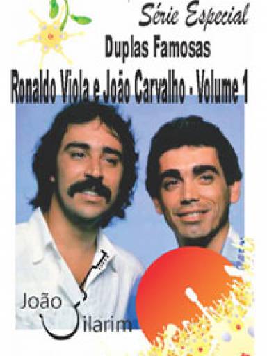Srie Duplas Famosas - Ronaldo Viola e Joo Carvalho - Volume 01 - Com cd de udio