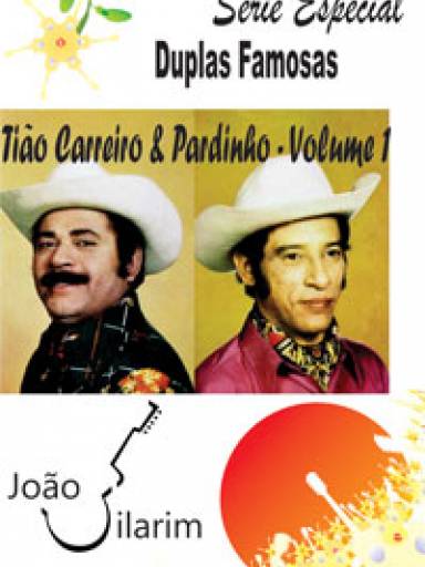 Srie Duplas Famosas - Tio Carreiro e Pardinho - Volume 01 - Com CD de udio para os solos.