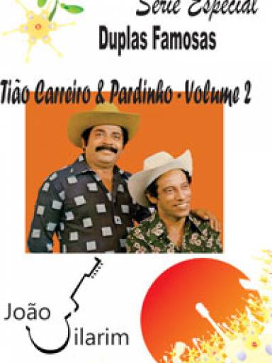 Srie Duplas Famosas - Tio Carreiro e Pardinho - Volume 02 - Com CD de udio para os solos.