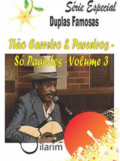 Srie Duplas Famosas - Tio Carreiro e Parceiros - S Pagodes - Volume 03 - Com CD de udio