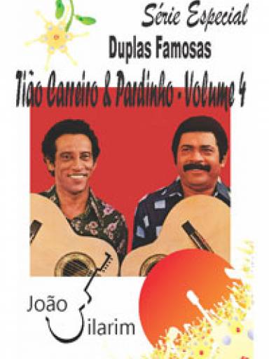 Srie Duplas Famosas - Tio Carreiro e Pardinho - Volume 04 - Com CD de udio para os solos.