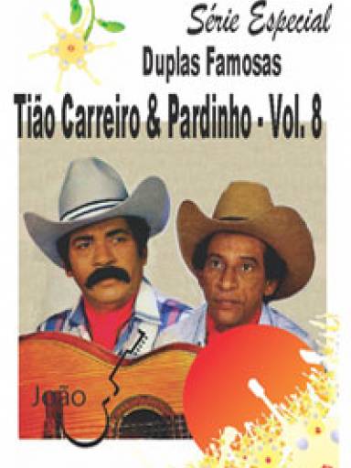 Srie Duplas Famosas - Tio Carreiro e Pardinho - Volume 08 - Com CD de udio para os solos.