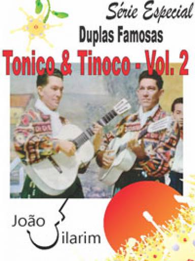 Srie Duplas Famosas - Tonico e Tinoco - Volume 02 - Com CD de udio
